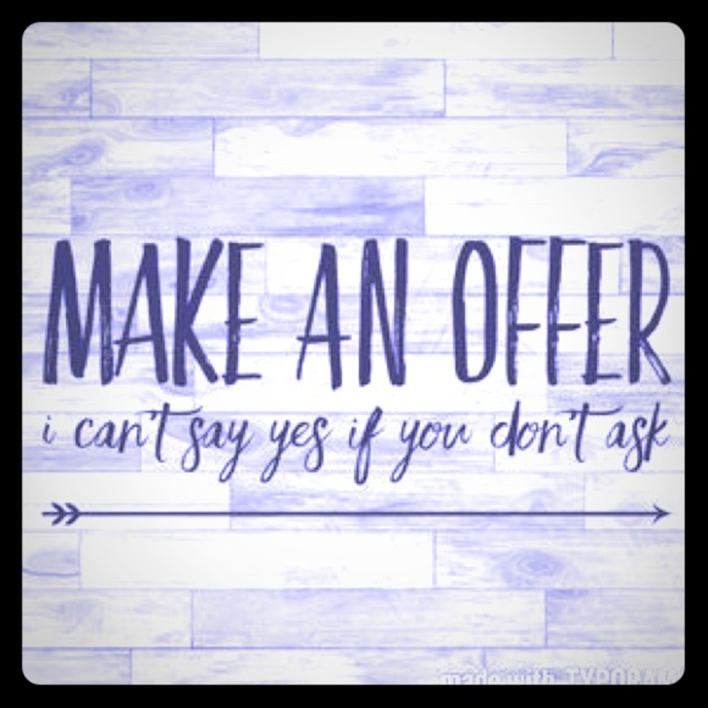 All offers considered. Send me one!